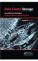 Data Center Storage: Cost-Effective Strategies, Implementation, and Management