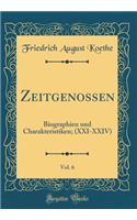 Zeitgenossen, Vol. 6: Biographien und Charakteristiken; (XXI-XXIV) (Classic Reprint)