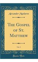 The Gospel of St. Matthew, Vol. 2 (Classic Reprint)