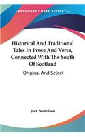 Historical And Traditional Tales In Prose And Verse, Connected With The South Of Scotland