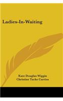 Ladies-In-Waiting