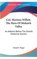 Col. Marinus Willett, The Hero Of Mohawk Valley