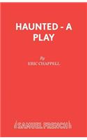 Haunted - A Play