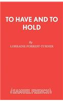 To Have and To Hold