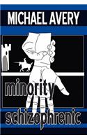 Minority Schizophrenic