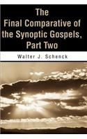 The Final Comparative of the Synoptic Gospels