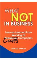 What Not To Do in Business
