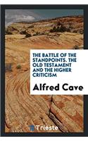 The Battle of the Standpoints. the Old Testament and the Higher Criticism