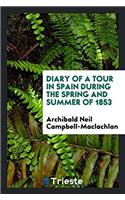 Diary of a Tour in Spain During the Spring and Summer of 1853