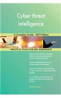 Cyber threat intelligence A Complete Guide - 2019 Edition