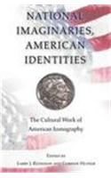 National Imaginaries, American Identities: The Cultural Work of American Iconography