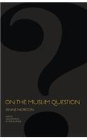 On the Muslim Question