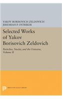 Selected Works of Yakov Borisovich Zeldovich, Volume II