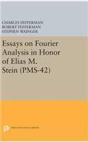 Essays on Fourier Analysis in Honor of Elias M. Stein (PMS-42)