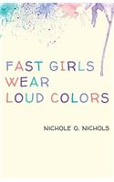 Fast Girls Wear Loud Colors
