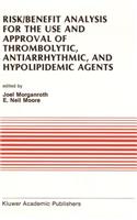 Risk/Benefit Analysis for the Use and Approval of Thrombolytic, Antiarrhythmic, and Hypolipidemic Agents