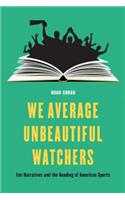 We Average Unbeautiful Watchers