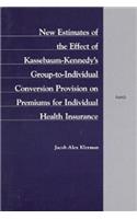 New Estimates of the Effect of Kassebaum-Kennedy's Group-To-Individual Conversion Provision on Premiums for Individual Health Insurance