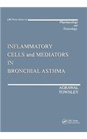 Inflammatory Cells and Mediators in Bronchial Asthma