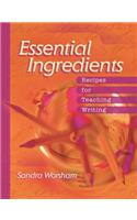 Essential Ingredients: Recipes for Teaching Writing