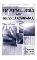 I Must Tell Jesus with Blessed Assurance