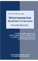 The Parallel Westminster Shorter Catechism Handbook