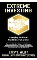 Extreme Investing Changing the World One Believer at a Time