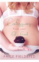 Confessions From Your Fat Friend