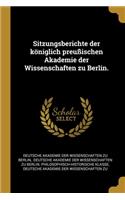 Sitzungsberichte der königlich preußischen Akademie der Wissenschaften zu Berlin.
