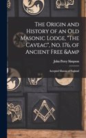 The Origin and History of an old Masonic Lodge, 