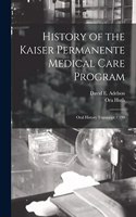 History of the Kaiser Permanente Medical Care Program