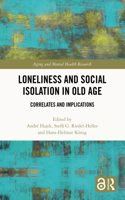 Loneliness and Social Isolation in Old Age
