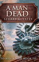 A Man Dead: Large Print Hardcover Edition