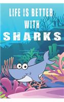 Life Is Better With Sharks