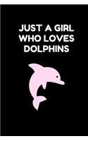 Just A Girl Who Loves Dolphins
