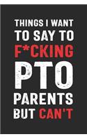 Things I Want to Say to F*cking PTO Parents But Can't