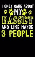 I Only Care About My Basset and Like Maybe 3 People