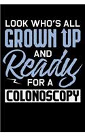 Look Who's All Grown Up And Ready For A Colonoscopy