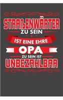 Straßenwärter Zu Sein Ist Eine Ehre - Opa Zu Sein Ist Unbezahlbar: Wochenplaner ohne festes Datum - für ein ganzes Jahr