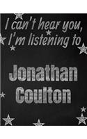 I can't hear you, I'm listening to Jonathan Coulton creative writing lined notebook