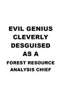 Evil Genius Cleverly Desguised As A Forest Resource Analysis Chief
