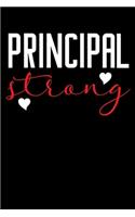 Principal Strong: A Journal, Notepad, or Diary to write down your thoughts. - 120 Page - 6x9 - College Ruled Journal - Writing Book, Personal Writing Space, Doodle, N