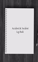 Accident & Incident Log Book: Accident & Incident Record Log Book- Health & Safety Report Book for, Business, Industry, Construction site, Company ... & Restaurant Hazzard Journa