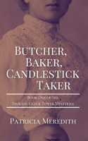 Butcher, Baker, Candlestick Taker