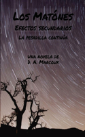 Los Matones Efectos secundarios