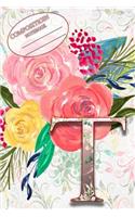 Composition Book: Monogram Initial Letter T Floral Wild Garden Botanical Alphabet Watercolor on Colorful Rose, Pink and Yellow Flowers for Women and Girls