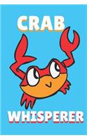 Crab Whisperer: Funny Composition Notebook Journal For Crab Lovers Perfect Bound 110 Pages 6 x 9 inch Quality Cover