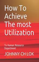 How To Achieve The most Utilization