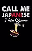 Call Me Japanese I Love Ramen: 100 page Blank lined 6 x 9 journal to jot down your ideas and notes