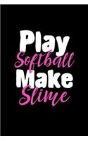 Play Softball Make Slime: Notebook 120 Pages Journal 6x9 Blank Line